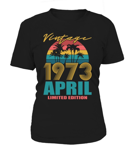 50th birthday april 1973 vintage 1973 Women's T-Shirt