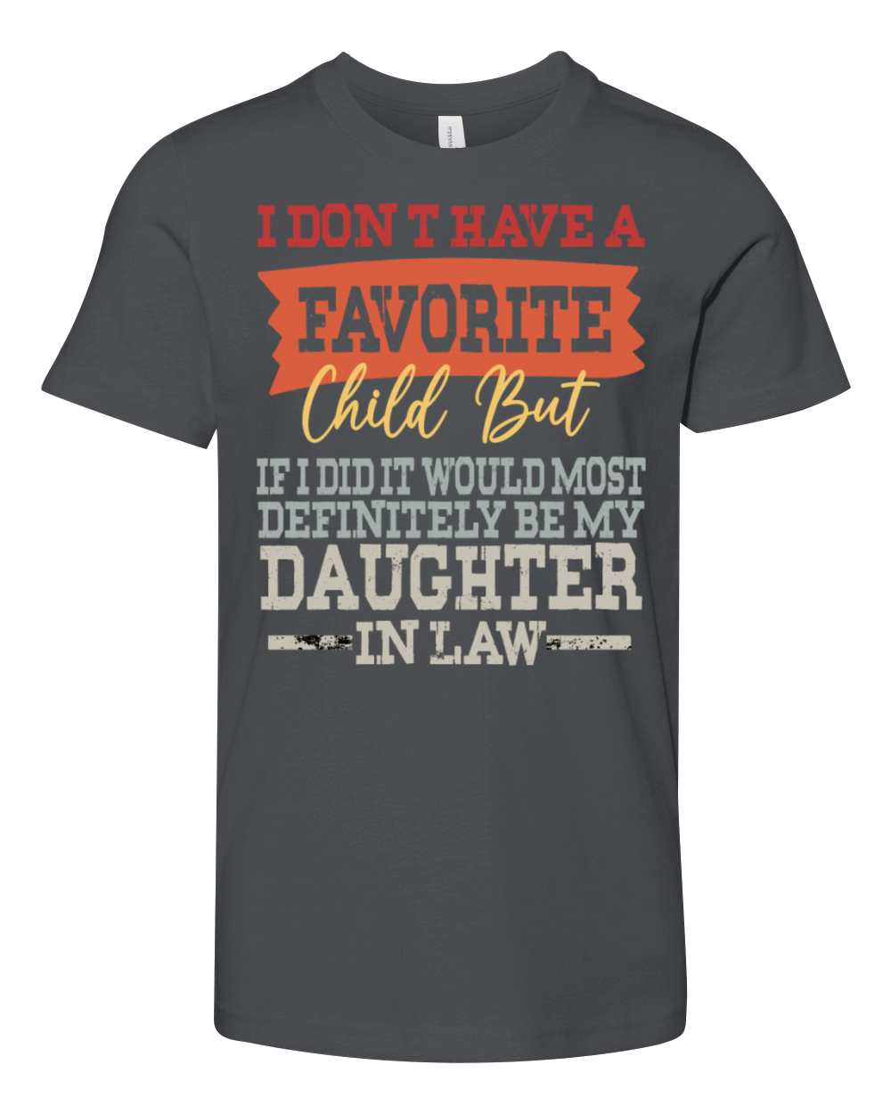 Favorite Child Most Definitely My Daughter In Law Youth Unisex Jersey Tee