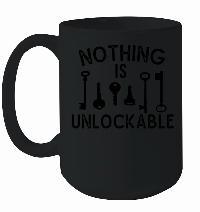 Locksmith Nothing Is Unlockable Pick Tools Ceramic Mug