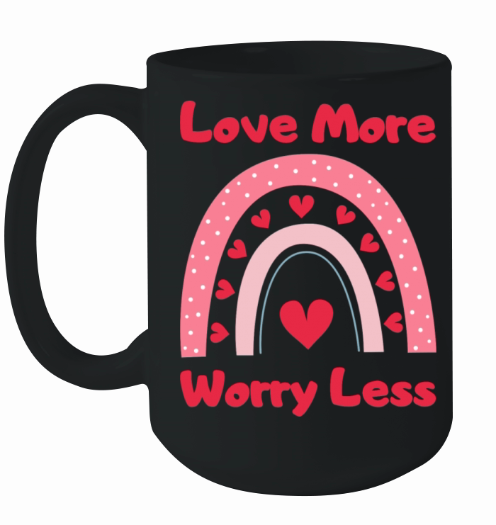 Love More Worry Less Ceramic Mug