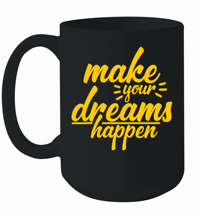 make your dreams happen Ceramic Mug