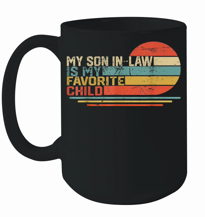 My Son In Law Is My Favorite Child Funny Retro Ceramic Mug