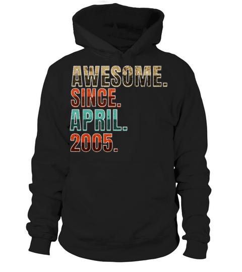 18 Year Old awesome Since April 2005 18th Birthday Hoodie Unisex
