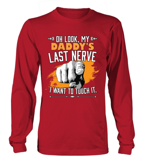 Look My Daddys Last Nerve Funny Kids Fathers Day Long sleeved Unisex