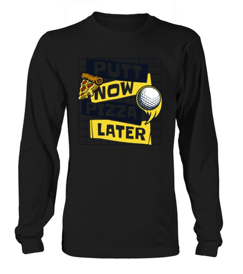 Putt Now Pizza Later Golfing Legend Player Pro Long sleeved Unisex