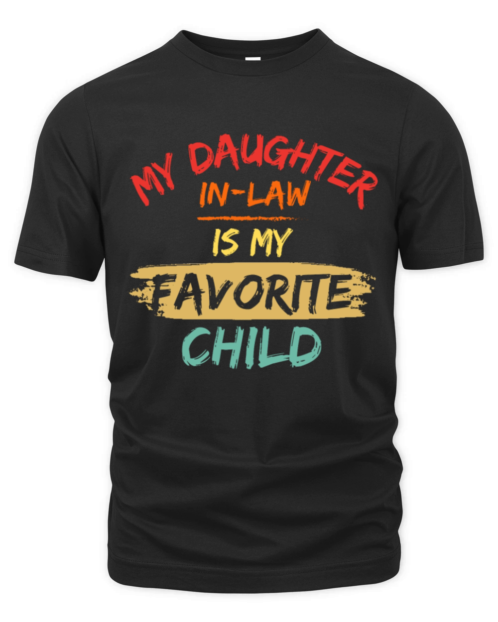 My daughter in law is my favorite child Organic Unisex T-shirt
