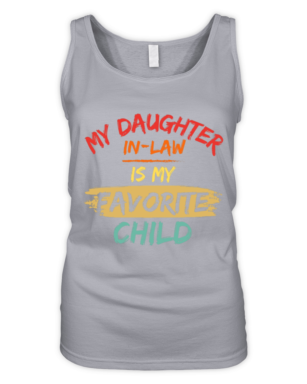 My daughter in law is my favorite child Organic Women's Tank Top