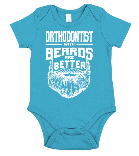 Orthodontist with Beards are Better Orthodontics F Short Sleeve Baby One-Piece