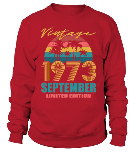50th birthday september 1973 vintage 1973 Sweatshirt Unisex