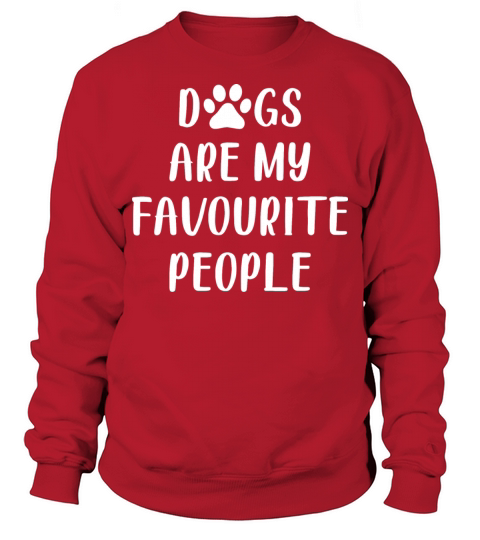 Dogs Are My Favourite People Sweatshirt Unisex