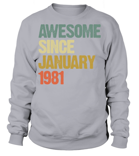 Groovy Retro Awesome Since January 1981 Sweatshirt Unisex