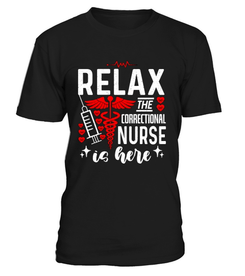 Correctional Nurse Relax The Correctional Medicine T-Shirt Unisex