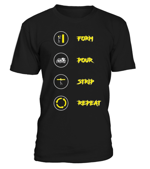 Form Pour Strip Repeat Concrete Finisher T-Shirt Unisex