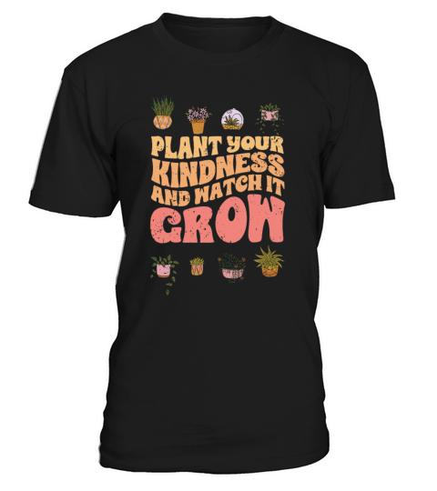 Vintage Plant Your Kindness And Watch It Grow A T-Shirt Unisex