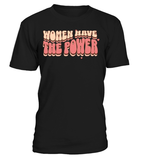woman have the power T-Shirt Unisex