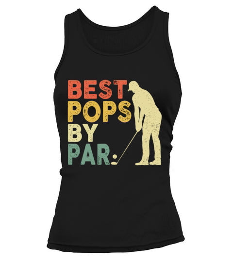 Retro Vintage Best Pops By Par Golf Fathers Day F Tank top Woman
