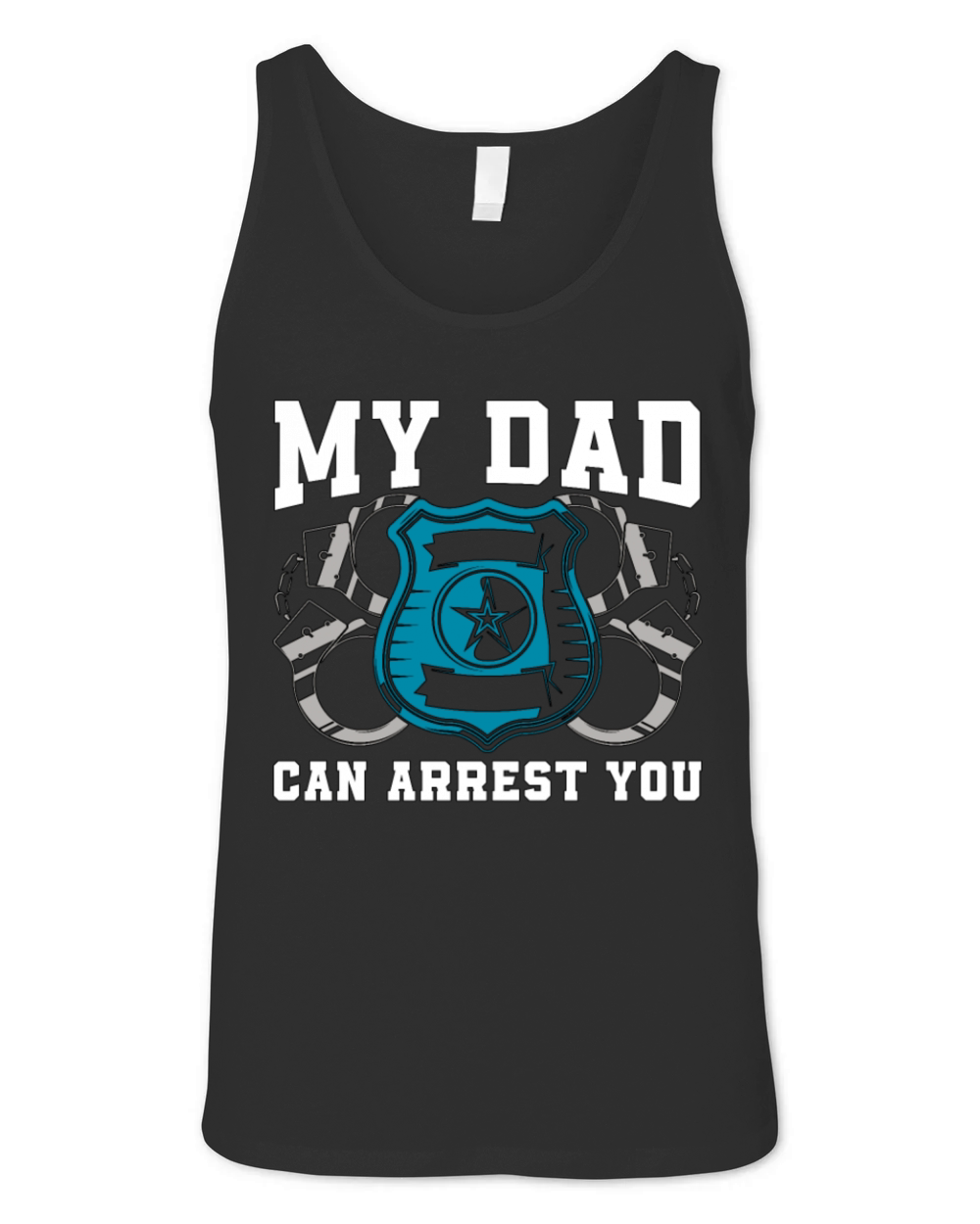 Police Officer My Dad Can Arrest You Police Chief Unisex Jersey Tank