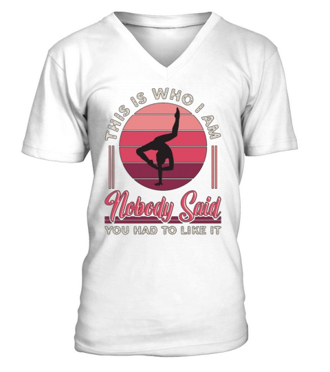 Contortion This Is Who I Am Gymnast Contortionist V-Neck T-shirt