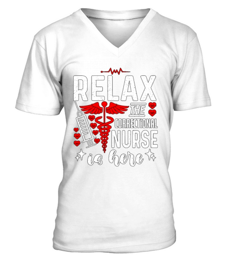 Correctional Nurse Relax The Correctional Medicine V-Neck T-shirt