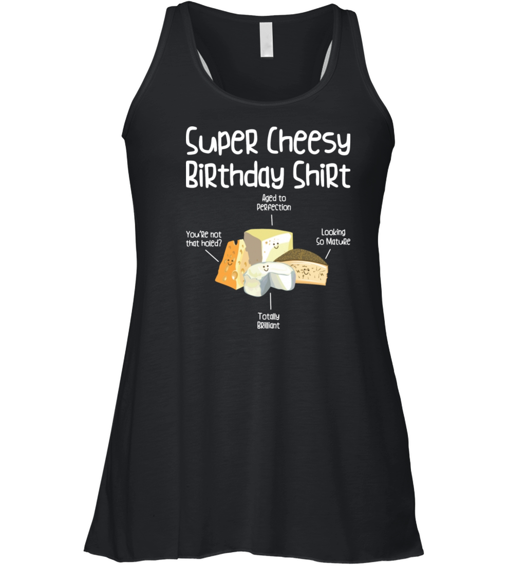 Super Cheesy Birthday Party Natal Day Cheese Lover Women's Flowy Tank Top