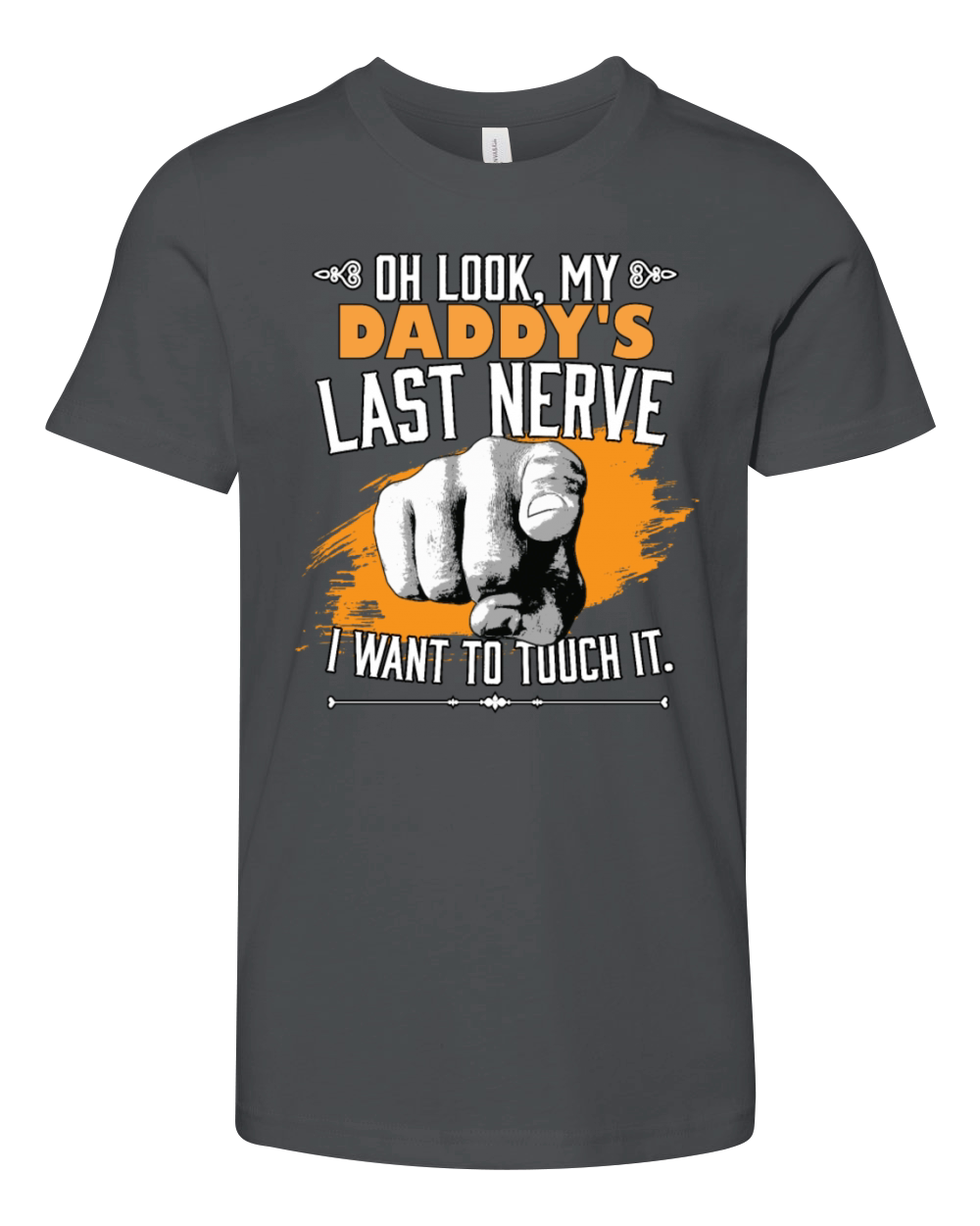 Look My Daddys Last Nerve Funny Kids Fathers Day Youth Unisex Jersey Tee