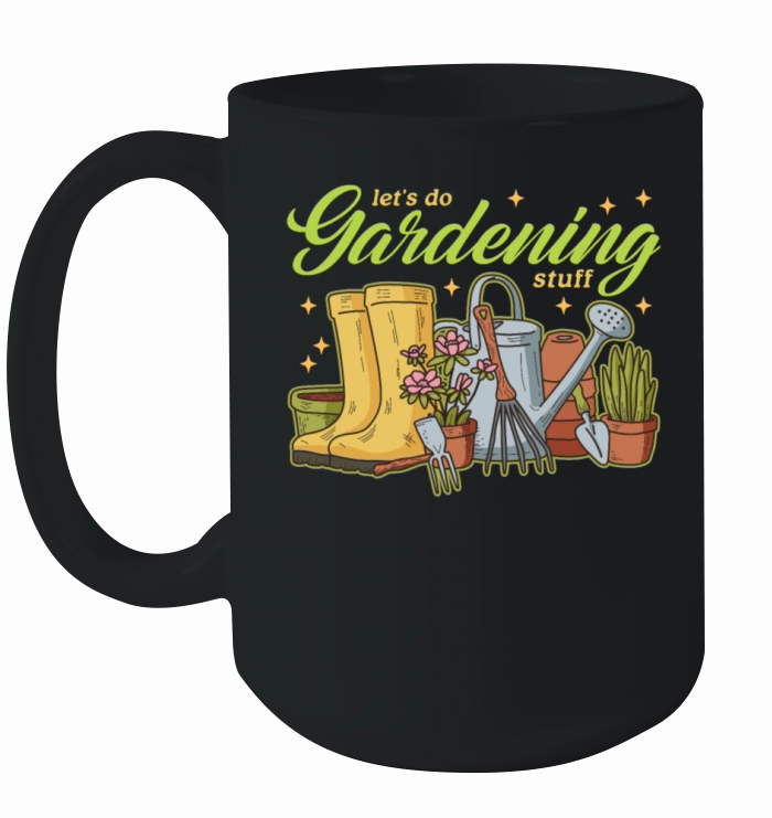 Gardening Stuff Gardener Funny Garden Ceramic Mug