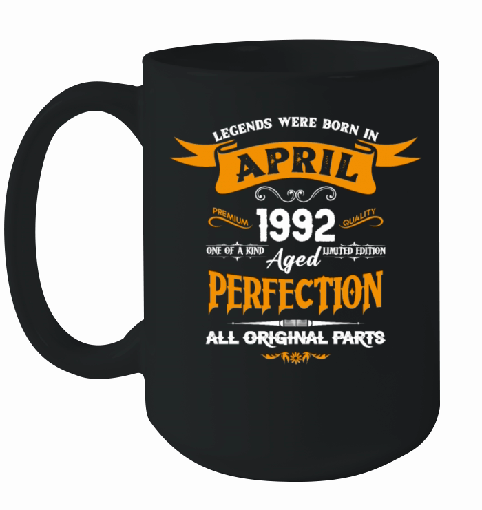Legends Were Born In April 1992 Ceramic Mug