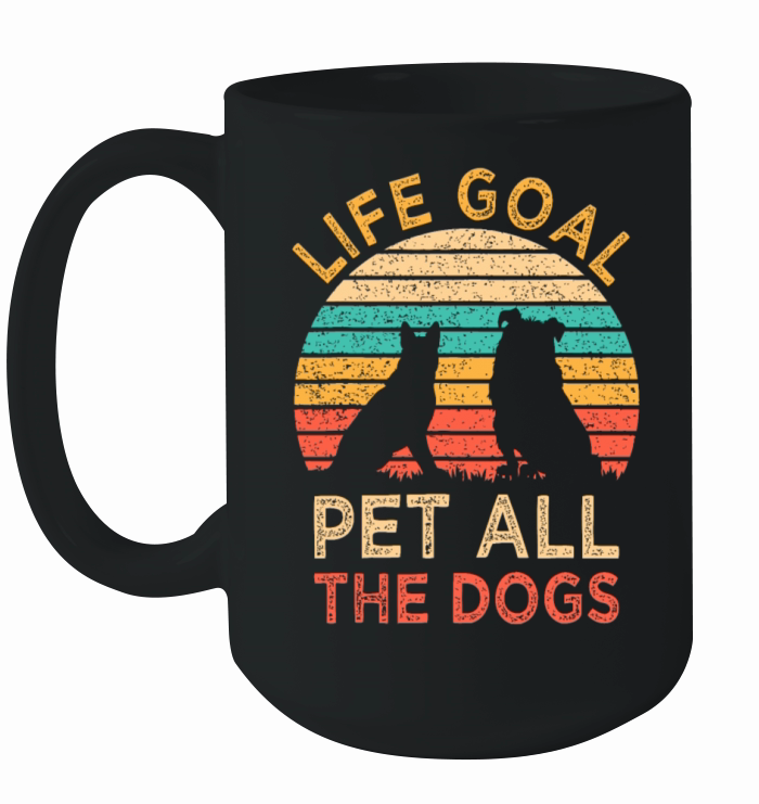 Life Goal Pet All The Dogs Funny Vintage Dog Lover Ceramic Mug