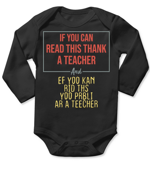 If You Can Read This Thank A Teacher Funny Teacher Long Sleeve Baby One-Piece