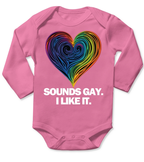 Sounds Gay I Long Sleeve Baby One-Piece