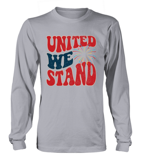 United We Stand 2 - USA Independence 4th of July Long sleeved Unisex
