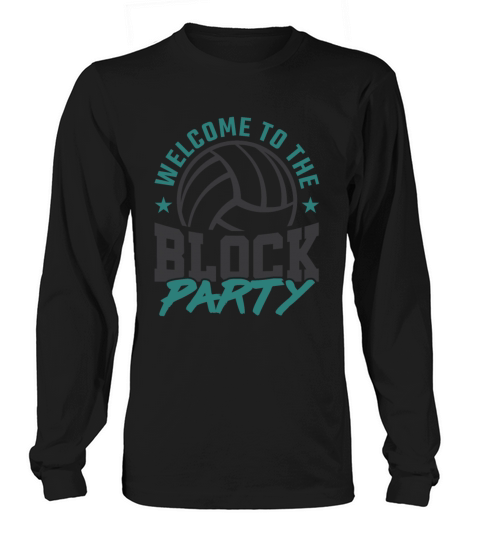 Welcome to the Block Party Volleyball Player Coach Long sleeved Unisex