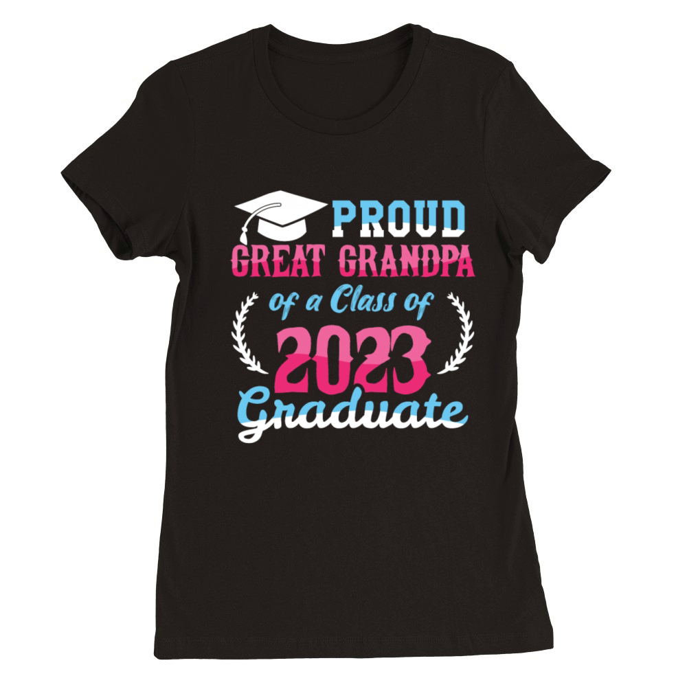 Great Grandpa Graduate Graduating 2023 Graduation Premium Womens Crewneck T-shirt