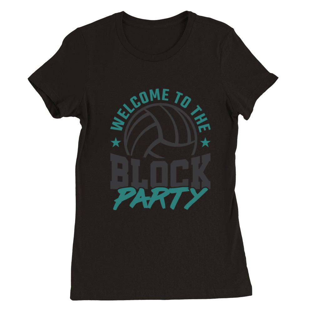 Welcome to the Block Party Volleyball Player Coach Premium Womens Crewneck T-shirt