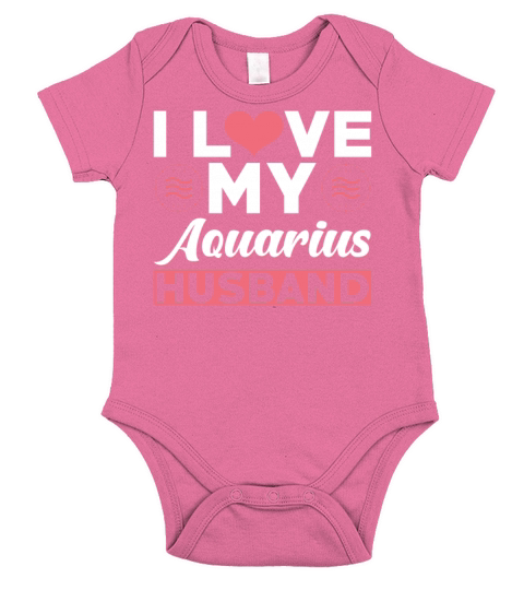 I love my Aquarius Husband Short Sleeve Baby One-Piece