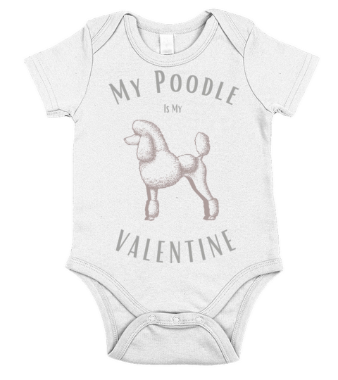 My Poodle Is My Valentine Happy Valentines Day Short Sleeve Baby One-Piece