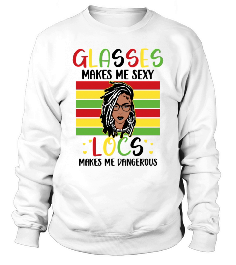 Its the Locs For Me - Afro Hair Black American Sweatshirt Unisex