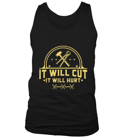 It Will Cut It Will Hurt Iron Blacksmith Tool Tank Top Unisex