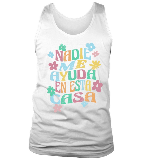 Nadie Me Ayuda En Esta Casa Groovy Spanish Mom Tank Top Unisex