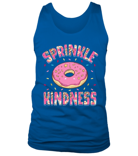 Sprinkle Kindness Donut Eater Doughnut Donut Lover Tank Top Unisex