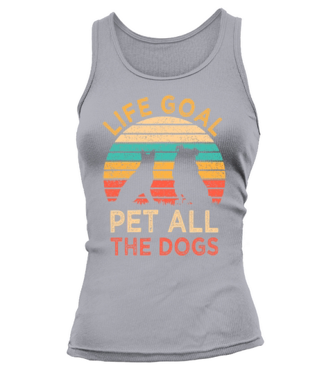 Life Goal Pet All The Dogs Funny Vintage Dog Lover Tank top Woman