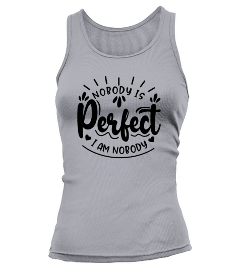 NOBODY IS PERFECT IM NOBODY Tank top Woman