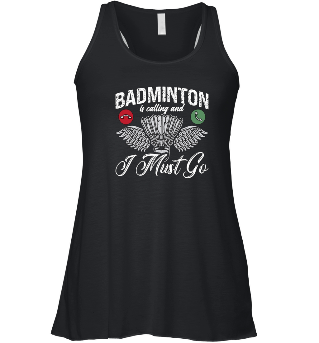 Badminton Is Calling And I Must Go Shuttlecock Women's Flowy Tank Top
