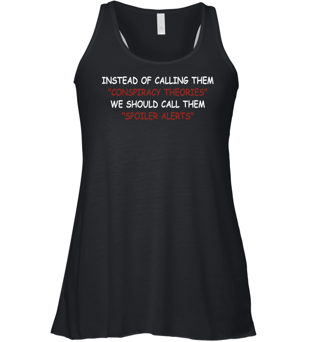 Instead of Calling them "Conspiracy Theories" Funn Women's Flowy Tank Top