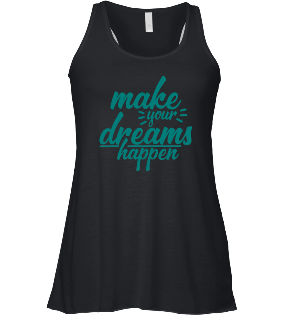 make your dreams happen Women's Flowy Tank Top
