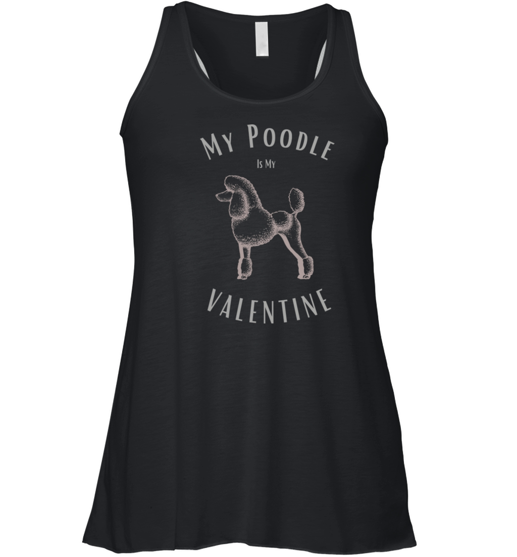 My Poodle Is My Valentine Happy Valentines Day Women's Flowy Tank Top