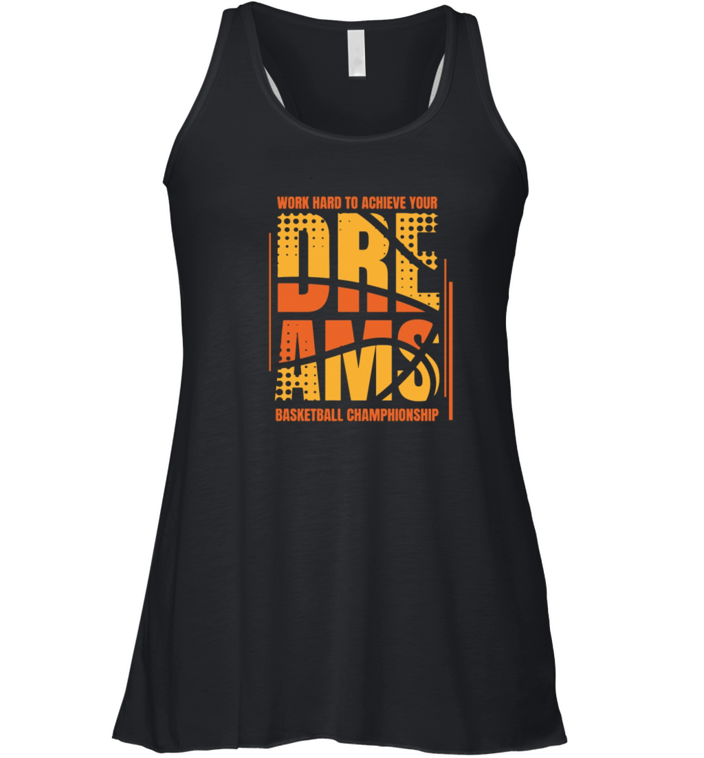 Work Hard To Achieve Your Dreams Basketball Women's Flowy Tank Top