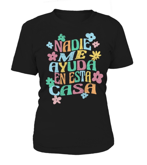 Nadie Me Ayuda En Esta Casa Groovy Spanish Mom Women's T-Shirt