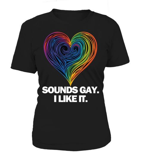 Sounds Gay I Women's T-Shirt