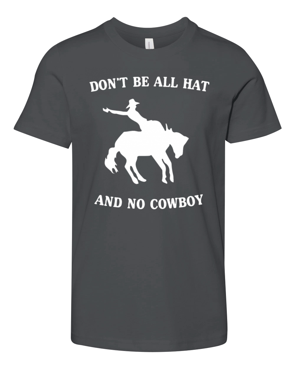 Dont Be All Hat And No Cowboy Horse Youth Unisex Jersey Tee